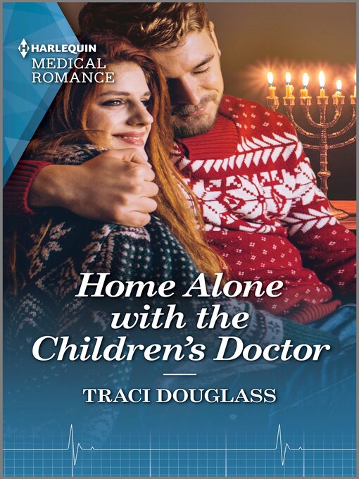 Title details for Home Alone with the Children's Doctor by Traci Douglass - Available